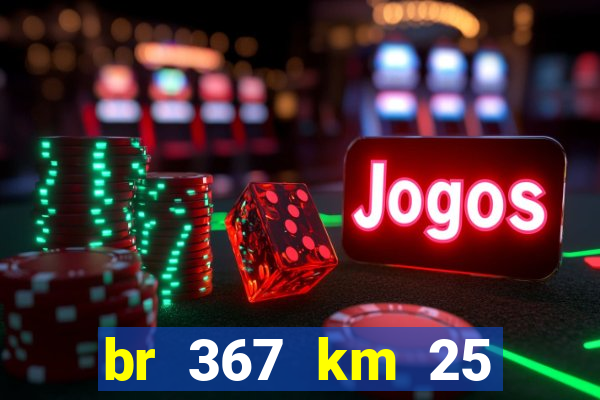 br 367 km 25 porto seguro